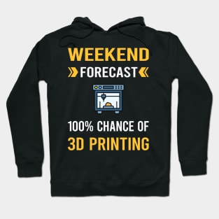 Weekend Forecast 3D Printing Printer Hoodie